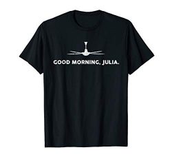 Good Morning Julia Tshirt Ceiling Fan Funny Meme Viral Video