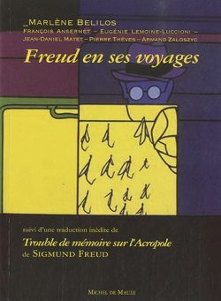 Freud en ses voyages : Suivi de Trouble de mémoire sur l’Acropole